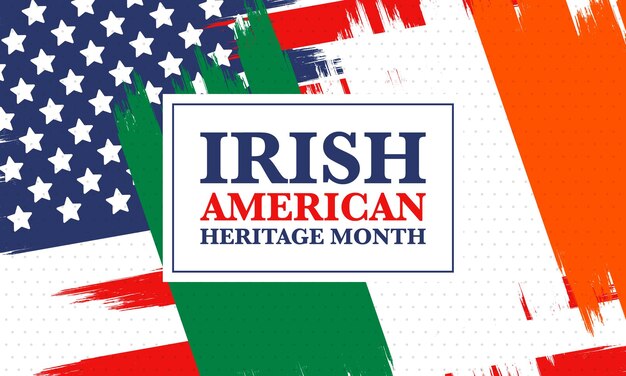 Irish American Heritage Month in March Ireland immigrants in United States American history Art
