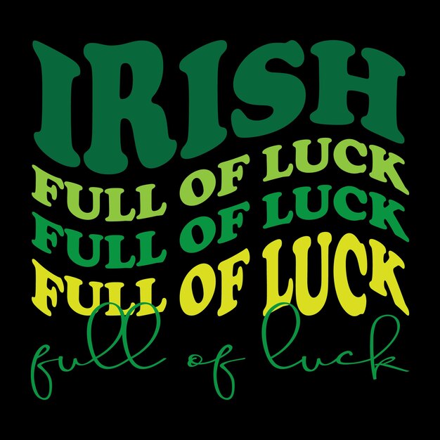 Irish full of luck t shirt St Patricks Day t shirt design