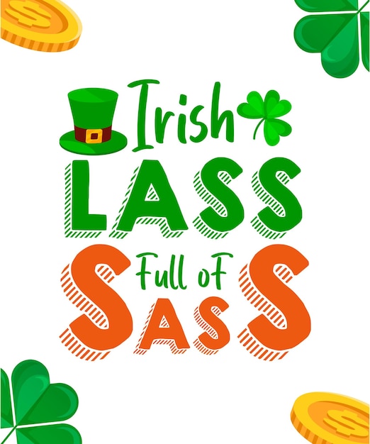 Sass St Patricks의 날 인용문 타이포그래피 디자인으로 가득한 아일랜드 아가씨