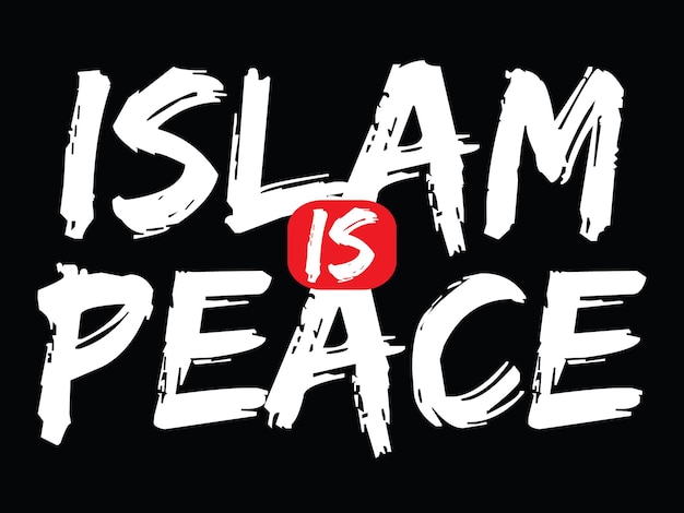 Islam is peace.