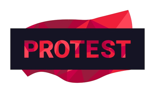 Isolated word Protest filled in low poly style in a black rectangle on a white background.