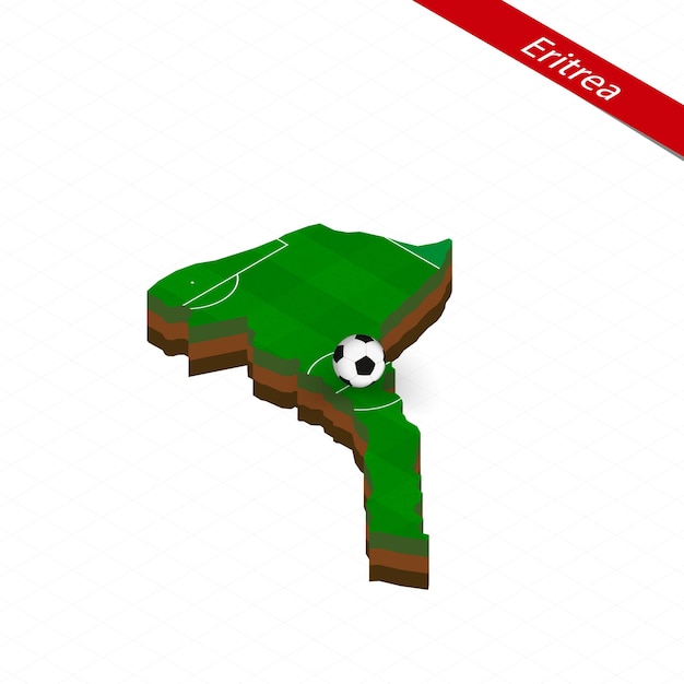 Vector isometric map of eritrea with soccer field football ball in center of football pitch vector soccer illustration