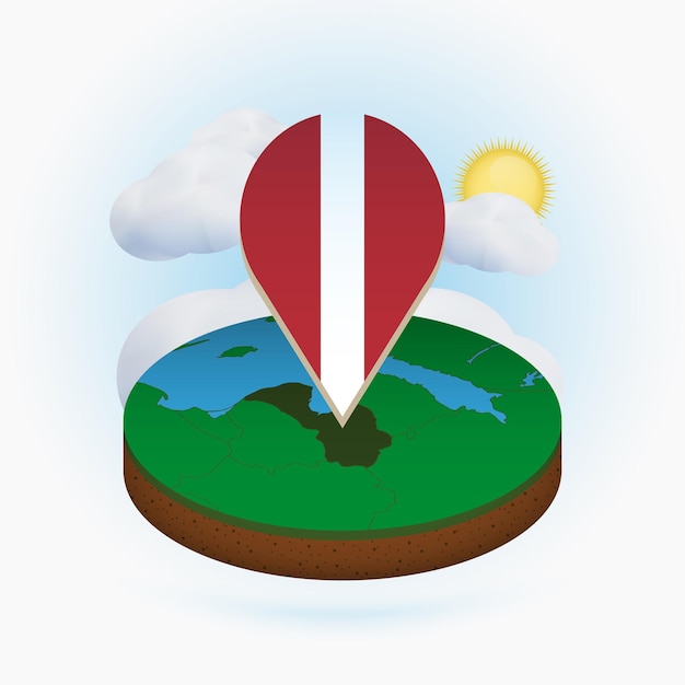 Isometric round map of Latvia and point marker with flag of Latvia Cloud and sun on background