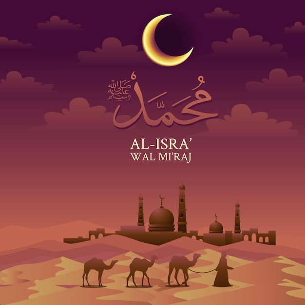 Isra Miraj Mosque Man With Camel on Desert Night Journey Under Crescent Moon Calligraphy Background