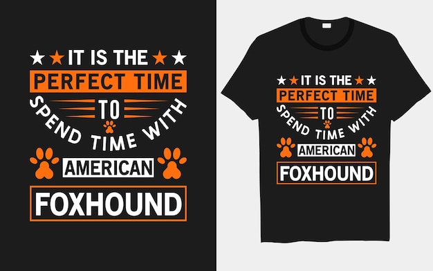 アメリカン・フォックスハウンドの犬のTシャツのデザインで時間を過ごすのに最適な時期です.