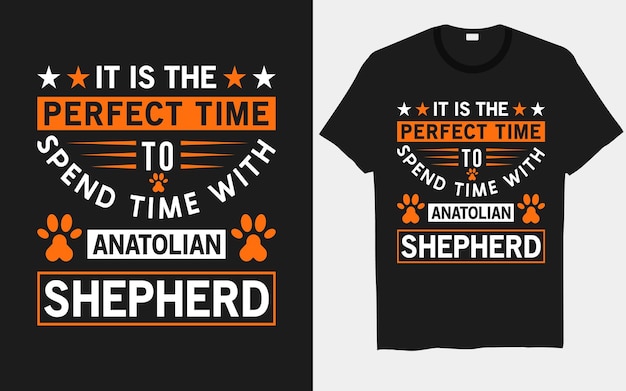 It is the perfect time to spend time with Anatolian Shepherd dog typography t-shirt designs