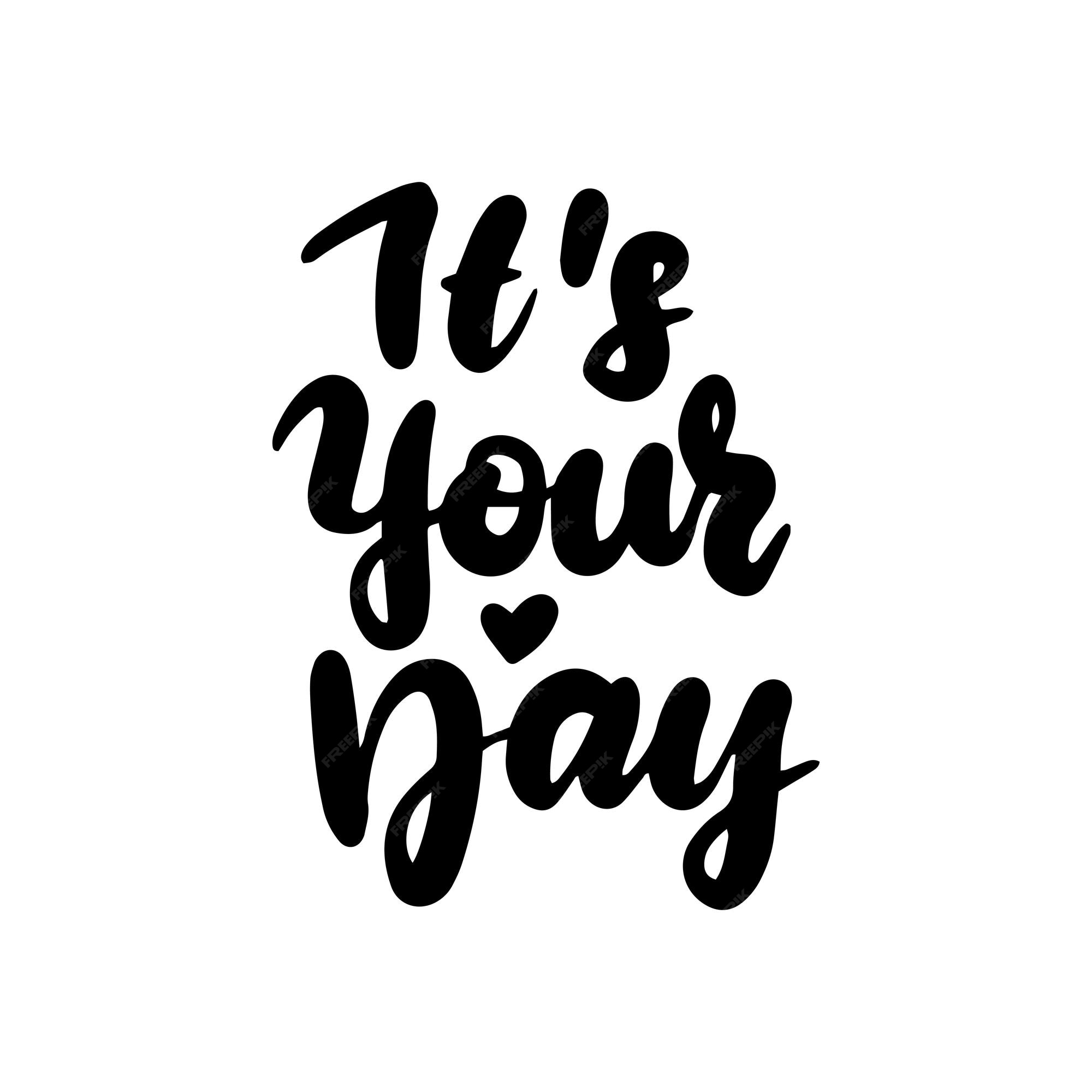 It`s Your Day in Portuguese. Ink Illustration with Hand-drawn Lettering. E  O Seu Dia Ilustração Stock - Ilustração de projeto, etiqueta: 148759864