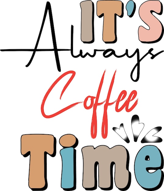 It's Always Coffee Time