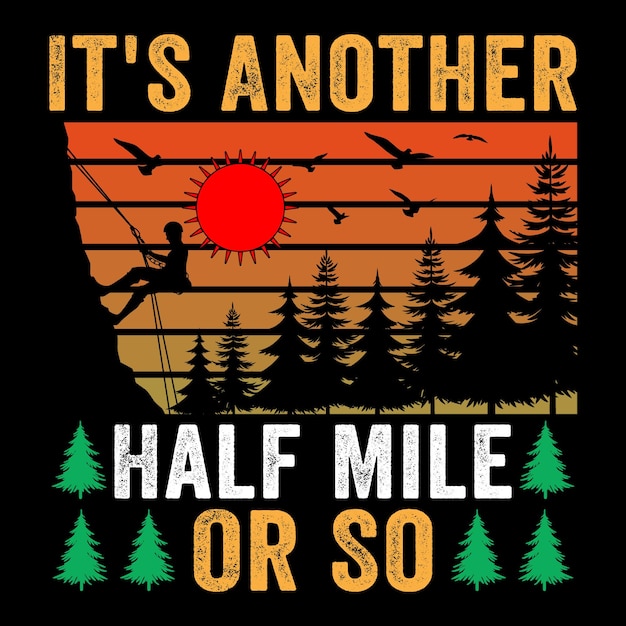 그것은 또 다른 반 마일 정도입니다 빈티지 하이킹 TShirt 모험 TShirt Mountain TShirt Retro TShirt