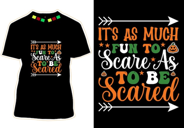 It's As Much Fun To Scare As To Be Scared Halloween Tshirt Design