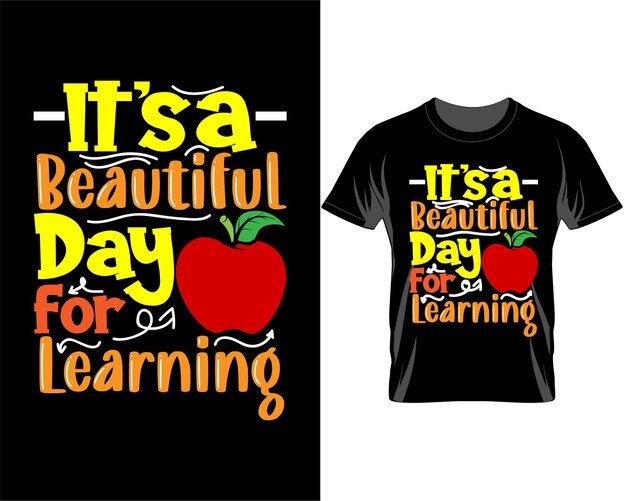 Vector it's a beautiful day for learning quotes t shirt design vector