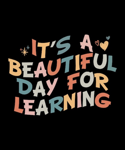 It's A Beautiful Day For Learning Shirt Design