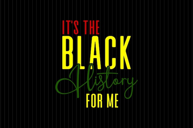 Vector it's the black history for me svg