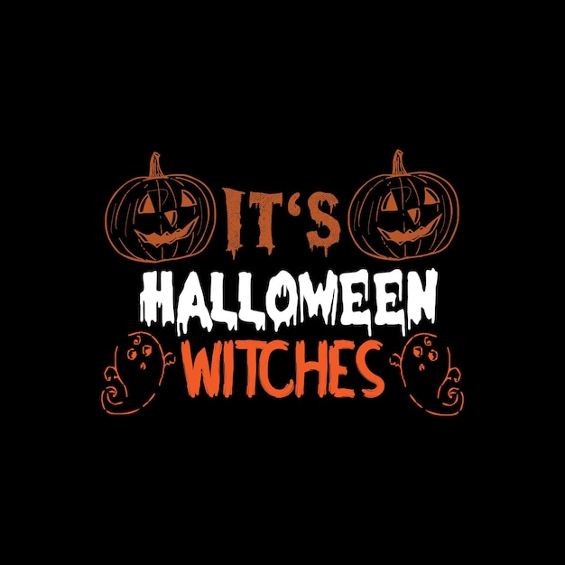 It's Halloween witches typography lettering  for t shirt