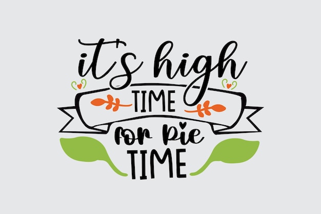 it's  high time for pie time typography