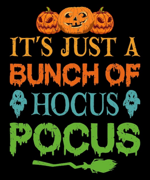 It's just a bunch of hocus pocus, halloween ghost cute funny design, halloween t-shirt design