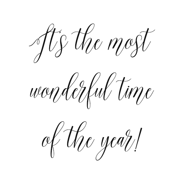 It's the most wonderful time of the year Christmas quote holiday ink greeting typography vector