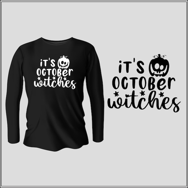 it's October witches t-shirt design with vector