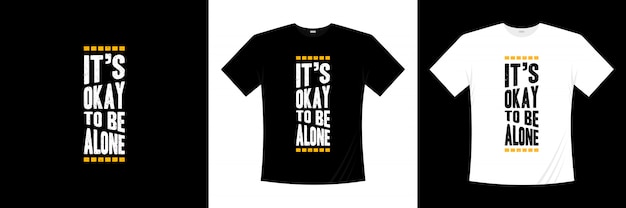 It's okay to be alone typography