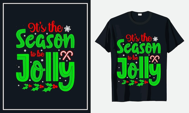 È la stagione per essere jolly christmas t-shirt design premium vector