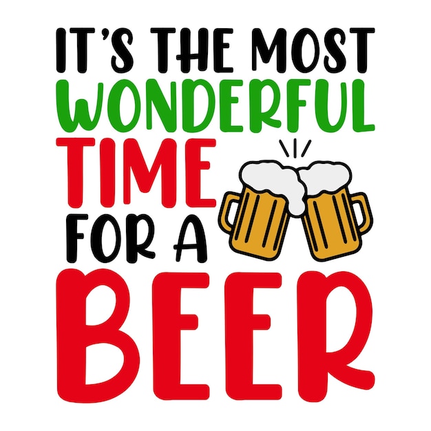 ビール - ビール ジョッキ、タイポグラフィ ベクトル - クリスマス t シャツ デザインの最も素晴らしい時間です。