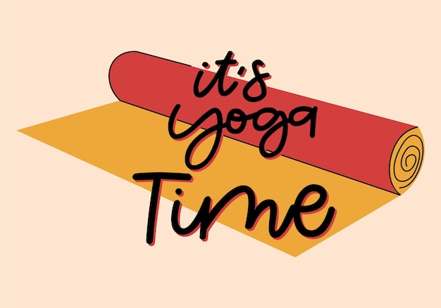 E' tempo di yoga, lettere vettoriali piatte, tappetino yoga, illustrazione con tipografia, disegno doodle.