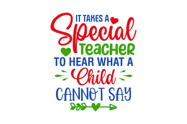 It Takes a Special Teacher to Hear What a child cannot say