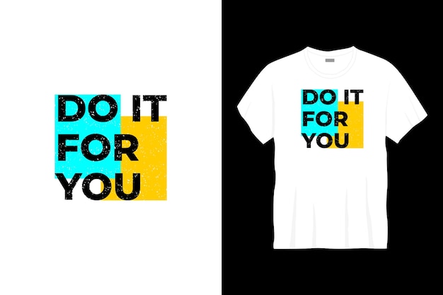 do it for you typography t-shirt design.