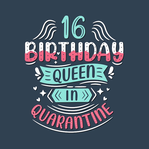 It39s my 16 Quarantine birthday 16 years birthday celebration in Quarantine