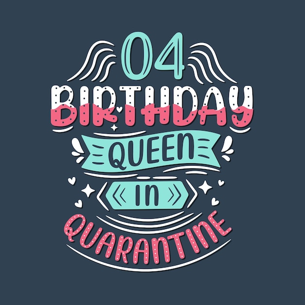 It39s my 4 Quarantine birthday 4 years birthday celebration in Quarantine