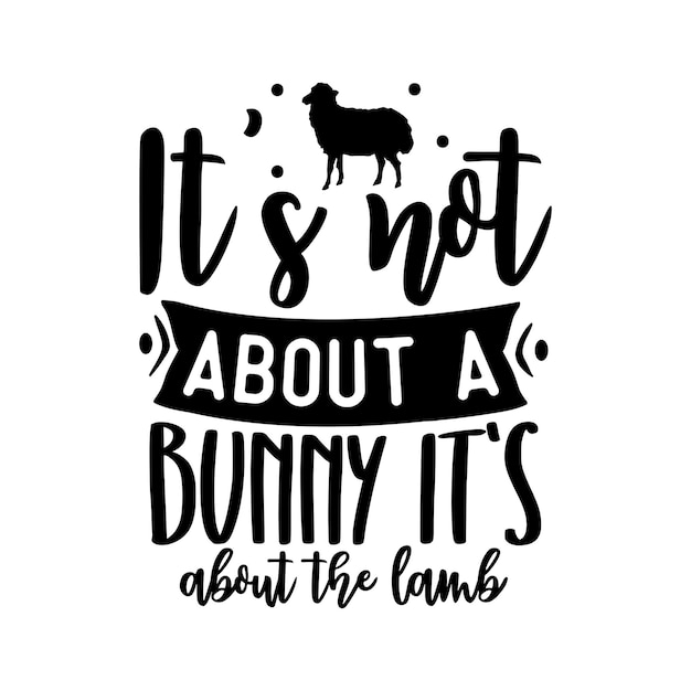 Its not about a bunny its about the lamb