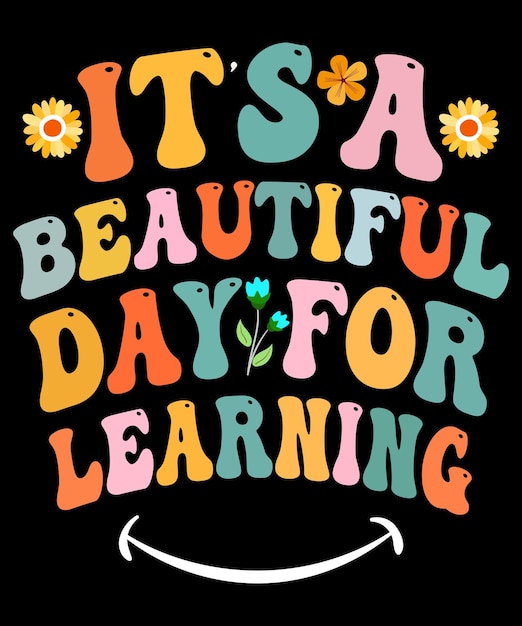 Its a Beautiful Day for Learning, First Day of School Teacher Student T-shirt Design.