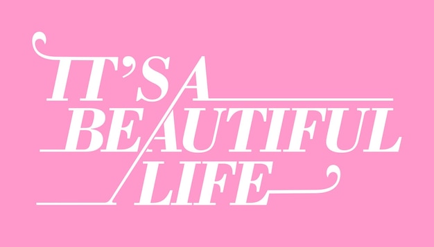 Premium Vector Its A Beautiful Life Typography