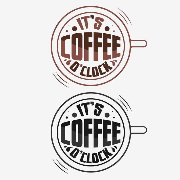 Vector its coffee oclock quote lettering hand drawn quote lettering positive quote wall decoration