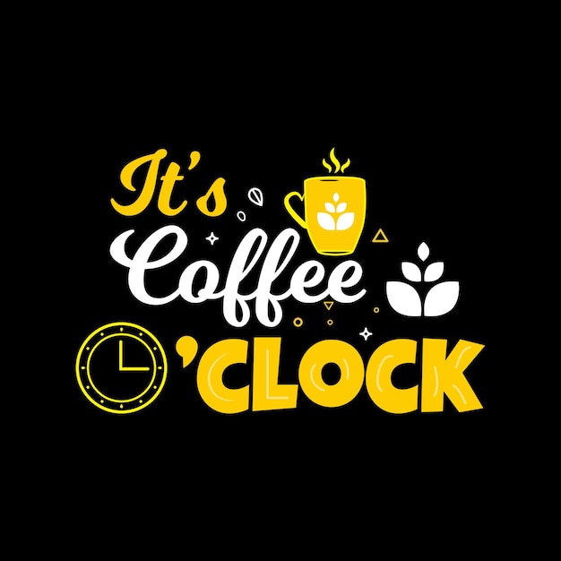 Its Coffee Oclock Typography