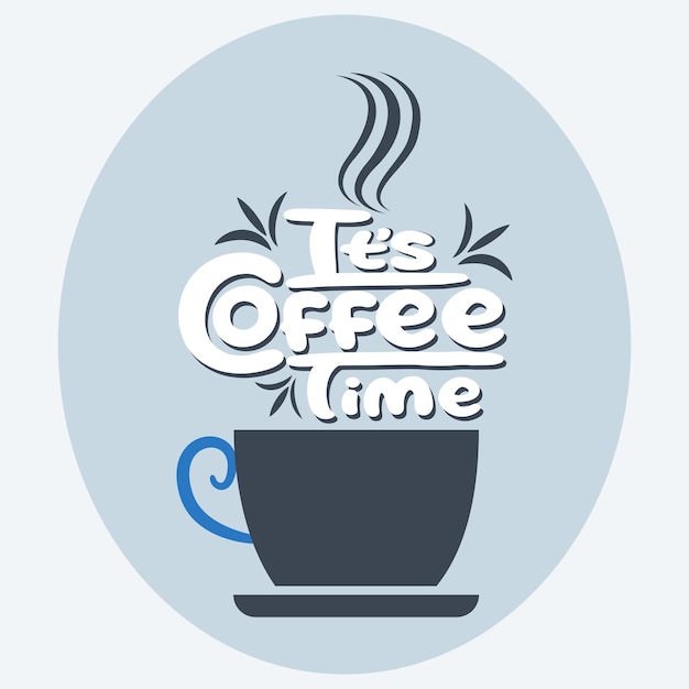 Vector its coffee time a cup of coffee vector typography logo with cup