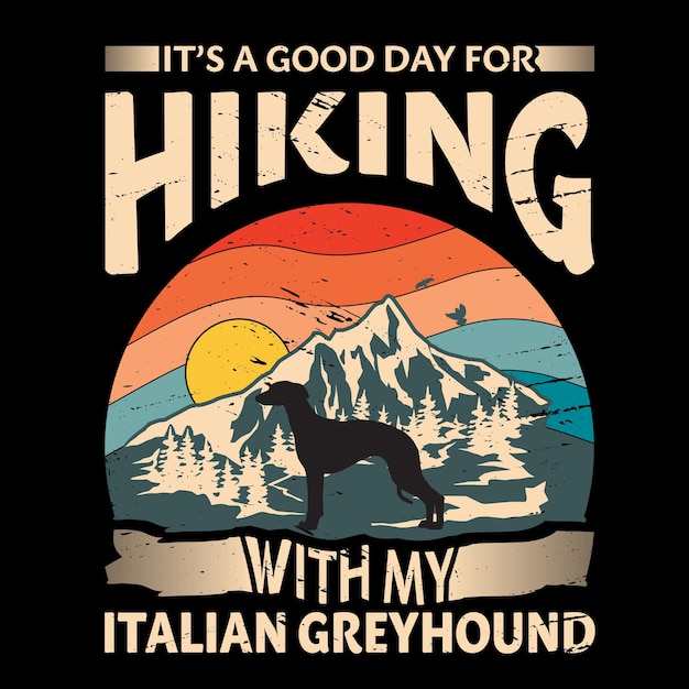 E' una buona giornata per fare un'escursione con il mio vettore di design di magliette tipografiche per cani greyhound italiani.