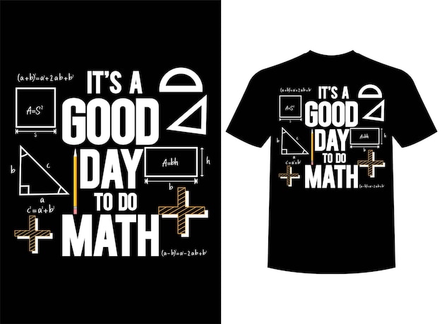 Vector its a good day to do math print-ready t-shirt design