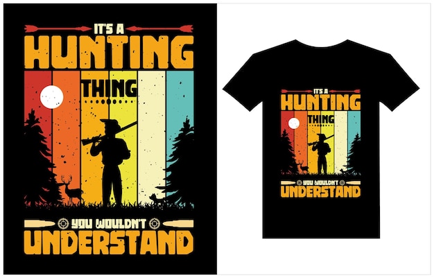 Its A Hunting Thing You Wouldnt Understand Hunting T Shirt Hunting Vector graphic for t shirt