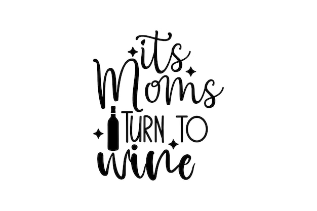 Its Moms Turn to Wine vectorbestand