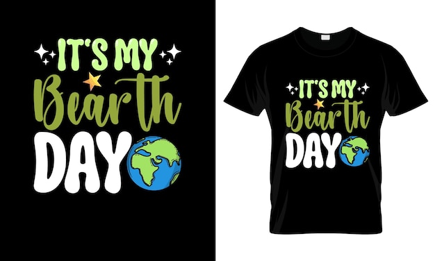 Vector its my bear th day colorful graphic tshirt earth day tshirt design