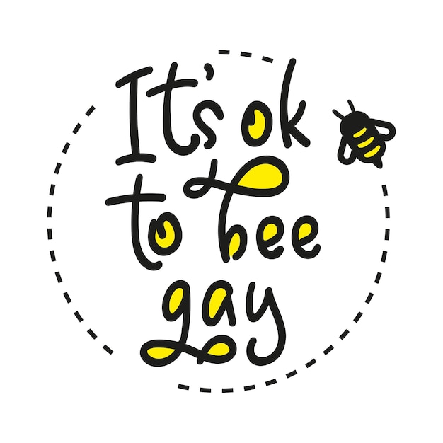 Its Ok To Be Gay poster with LGBT calligraphy and bee