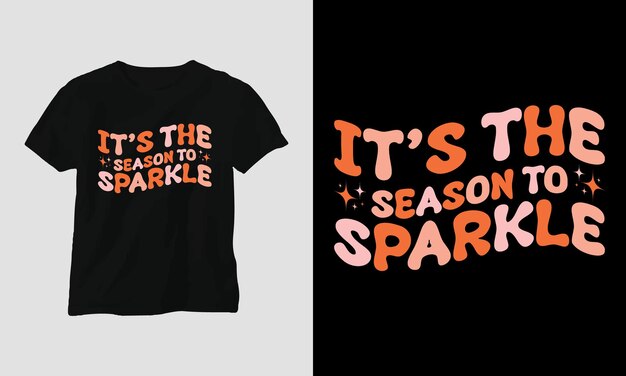 Its the season to sparkle - christmas groovy retro t-shirt and apparel design.