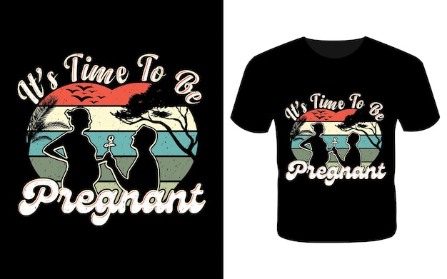 Vector its time to be pregnant t shirt design