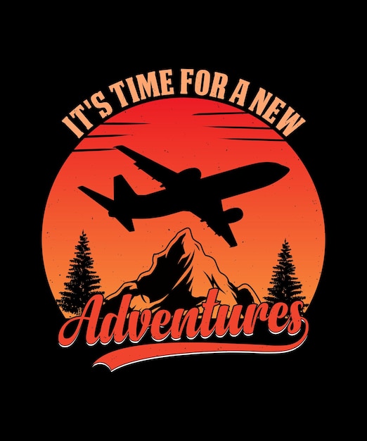 Vector its time for a new adventure tshirt design print templatetypography vector illustration