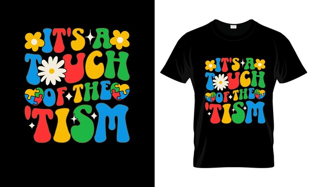 Its A Tuch Of The Tism colorful Graphic TShirt Autism TShirt Design