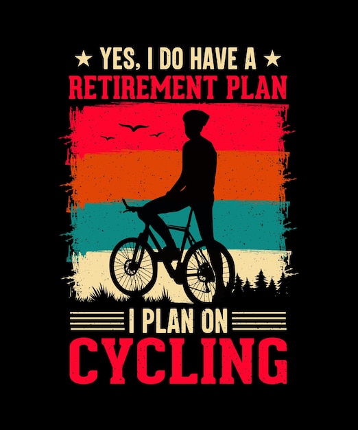 Ja, ik heb een pensioenplan Ik ben van plan om op de fiets te gaan T-shirtontwerp