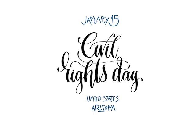 January 15  civil rights day  united states arizona hand lettering inscription text to winter