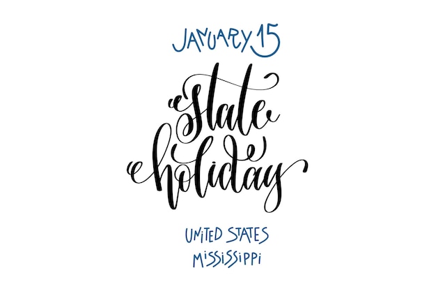 January 15  state holiday  united states mississippi hand lettering inscription text