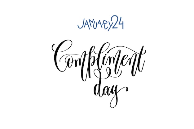 January 24  compliment day  hand lettering inscription text to winter holiday design